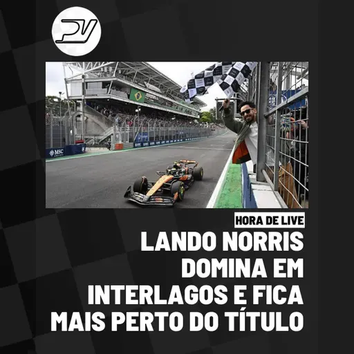 HORA DE LIVE: LANDO NORRIS DOMINA EM INTERLAGOS E FICA MAIS PERTO DO TÍTULO | MOTOGP, WEC E INDYCAR