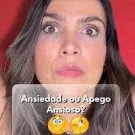 Ansiedade ou Apego Ansioso?