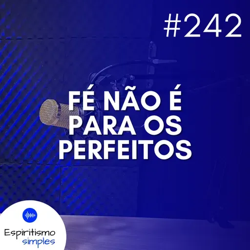 #242 - Fé não é para os perfeitos