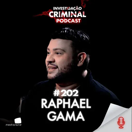 APRENDA COM AS DICAS DE OURO DE UM ROTEIRISTA DE TRUE CRIME - RAPHAEL GAMA - INVESTIGAÇÃO CRIMINAL #202
