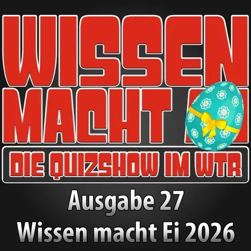 [WTR #1312] Wissen Macht Au 27 - WmAu trifft auf Genial Daneben 7