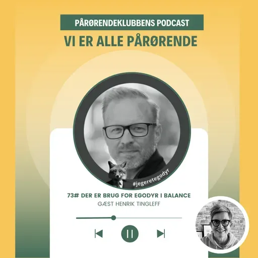 73# Henrik Tingleff - Der er brug for egodyr i balance
