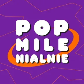 Pop Milenialnie: podcast o muzyce w latach 00.