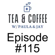 Tea & Coffee w/ Paula & Jay | Episode #115 | Mike @ The Critical Compass