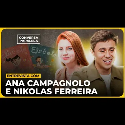 ANA CAMPAGNOLO E NIKOLAS FERREIRA | Conversa Paralela