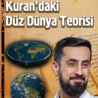 Kuran'daki Düz Dünya Teorisi | Mehmet Yıldız
