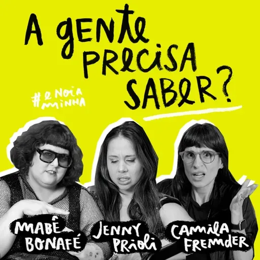A gente precisa saber?