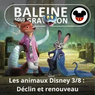 S07E53 Les animaux Disney 3/8 : Déclin et renouveau (1967-2025)