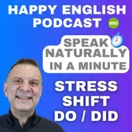 950 - Stress Shift With Do and Did - Speak Naturally in a Minute | Happy English