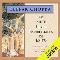 Las siete leyes espirituales del éxito -  Deepak Chopra MD