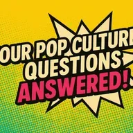 Pop Culture Cosmos #491- Your Pop Culture Questions Answered!