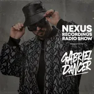 NEXUS Recordings Radio Show 107 pres. Gabriel Dancer