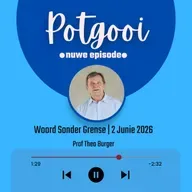 Woord Sonder Grense | 2 Junie 2026 | Prof Theo Burger