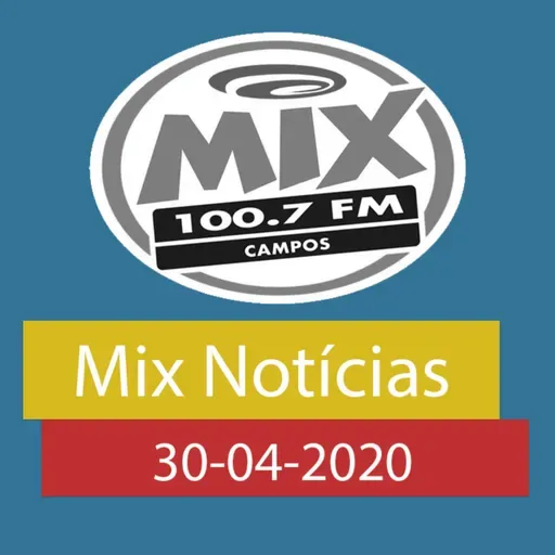 Mix Notícias 30-04-2020