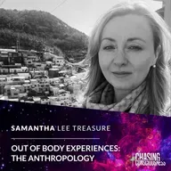 OUT OF BODY EXPERIENCES: THE ANTHROPOLOGY - Samantha Lee Treasure #75