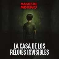EP.397: La casa de los relojes invisibles