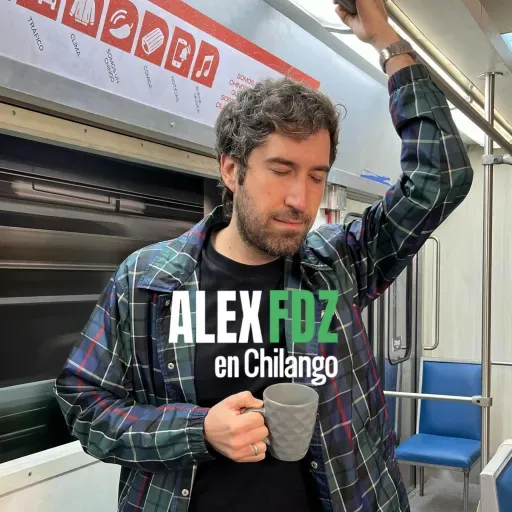 Alex Fdz en Chilango: Viernes 26 de septiembre de 2025