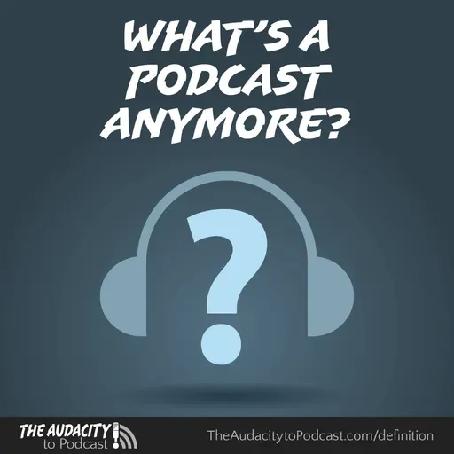 400. What’s a Podcast Anymore?