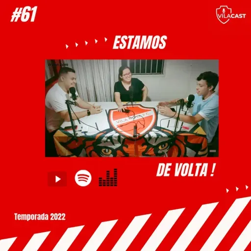 VilaCast #61 - VOLTAMOS, Temporada 2022 part. Ana Lívia 