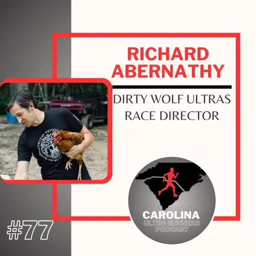 #77: Richard Abernathy, Dirty Wolf Ultras Race Director