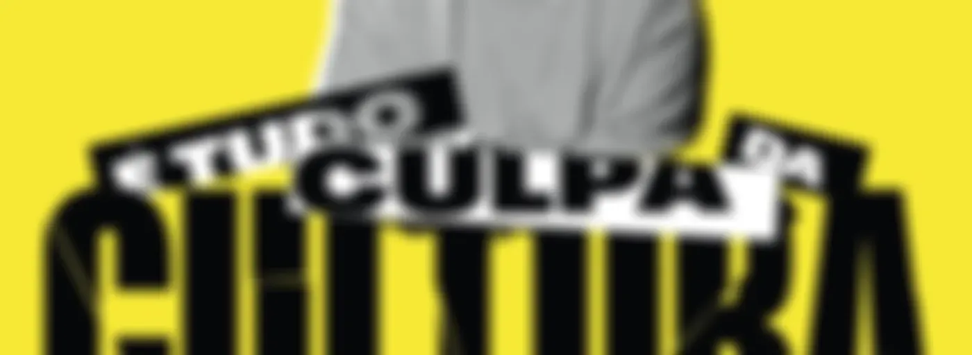 É tudo culpa da cultura
