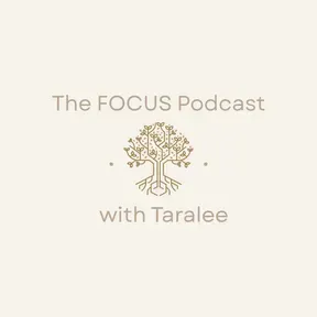 The FOCUS Podcast with Taralee