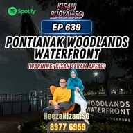 Ep 639: Pontianak Woodlands Waterfront (Warning: kisah seram ahead)