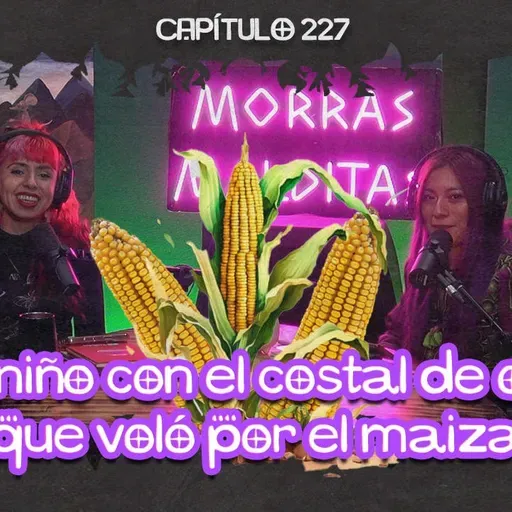 Cap. 227: Un ser sin cabeza nos persiguió en los maizales