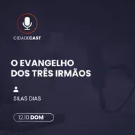 O Evangelho Dos Três Irmãos | Silas Dias