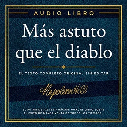 Más astuto que el diablo - Napoleon Hill - Audiolibro Completo