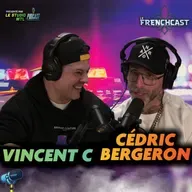 #283 - Cédric Bergeron & Vincent C
