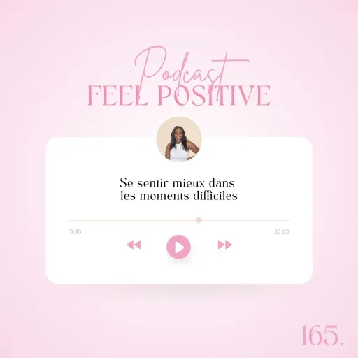 165. Se sentir mieux dans  les moments difficiles