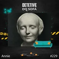229 - Annie: a mulher desconhecida do Sena