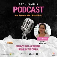 Aliados en la crianza: familia y escuela | T4. E9.