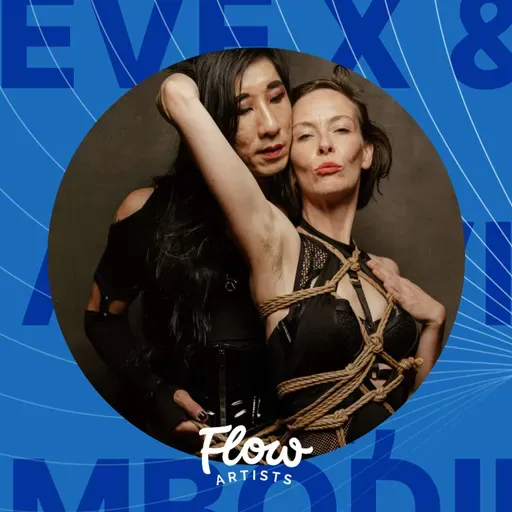 Eve X & Sai - Activism, Embodiment & Pleasure