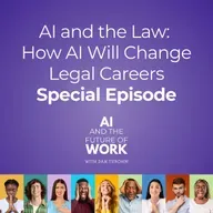 AI and the Law: How AI Will Change Legal Careers (Special Episode)