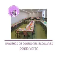 Hablemos de Comedores Escolares: Propósito