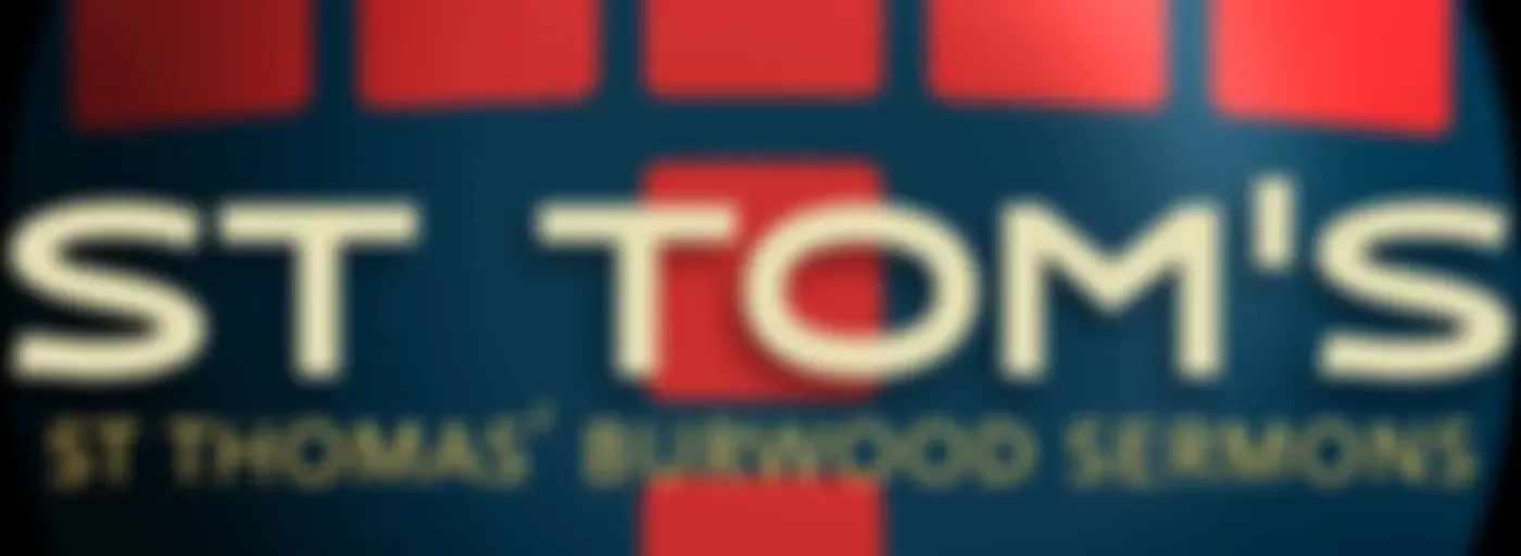 ST TOM'S BURWOOD SERMONS