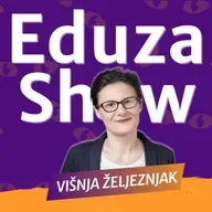Kako postati edukator: praktični koraci za stručnjake | Višnja Željeznjak | Eduza Show 240