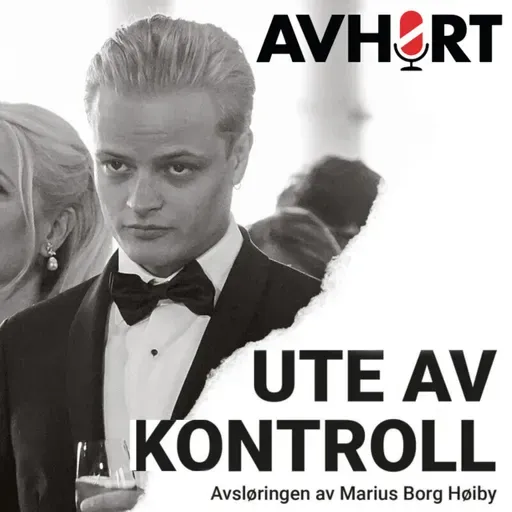 Ute av kontroll - Avsløringen av Marius Borg Høiby del 2