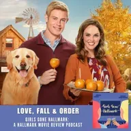 BONUS: Girls Gone Hallmark - Love, Fall and Order