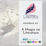 #069 - Um pouco de Magia na Literatura