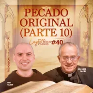 Pecado Original | Parte 10 | Luz para os meus passos | #40