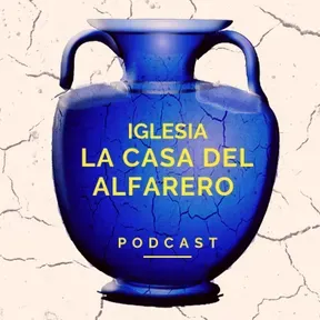 La Casa Del Alfarero Pódcast