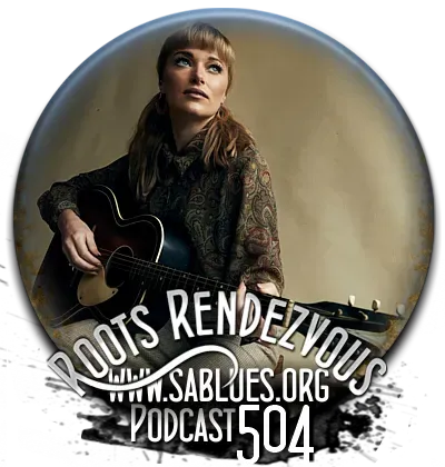 Podcast 504. Roots Rendezvous. (www.sablues.org)