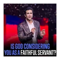 Is God considering you as a faithful servant?