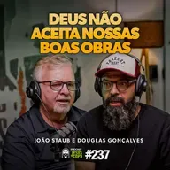 Vocação PASTORAL, o poder do ESPÍRITO e a LIBERTAÇÃO de PRISÕES espirituais com João Staub & Douglas