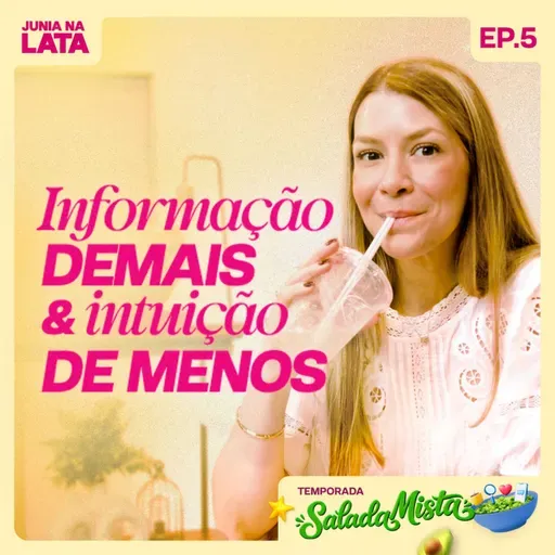 SALADA MISTA #5 - Maternidade Descomplicada: Informação Demais e Intuição de Menos Part 1
