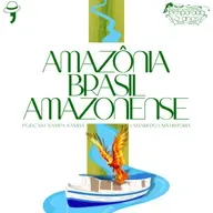 Episódio 194 - Amazônia Brasil Amazonense