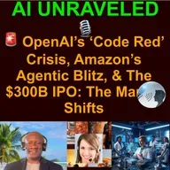 AI Daily Business News Rundown: 🚨 OpenAI’s ‘Code Red’ Crisis, Amazon’s Agentic Blitz, & The $300B IPO: The Market Shifts & more